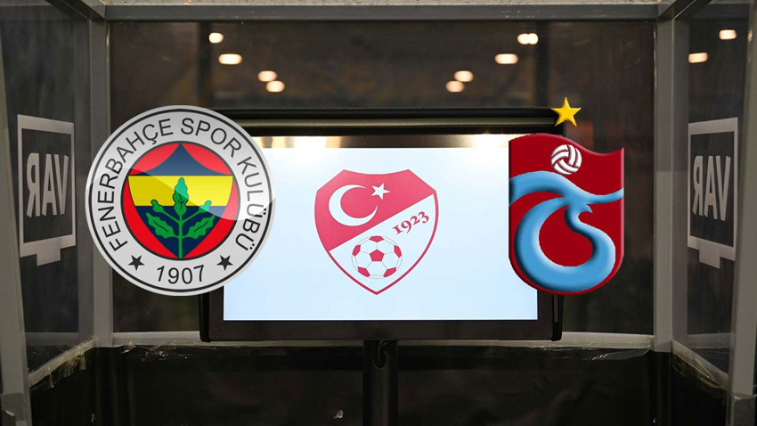 Son dakika | TFF duyurdu! Fenerbahçe- Trabzonspor maçının VAR hakemi belli oldu