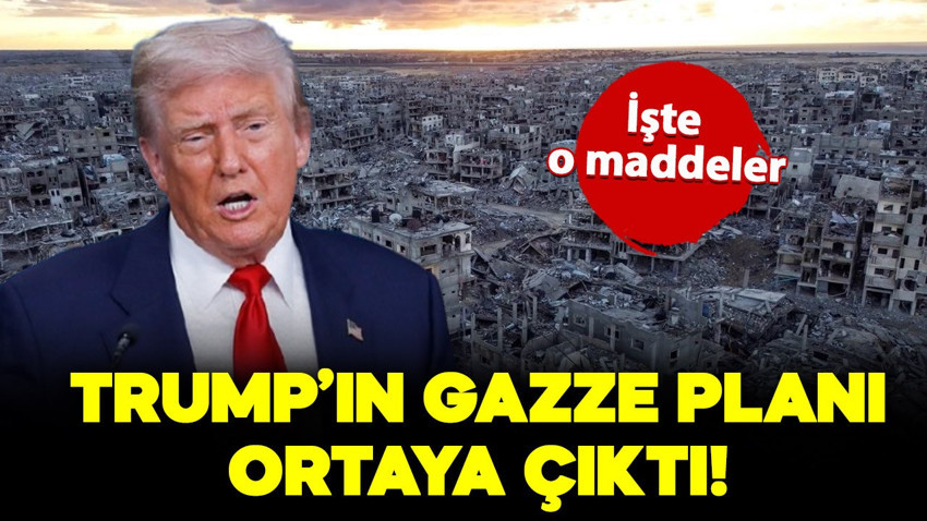 ABD Başkanı Trump'ın Gazze planı ortaya çıktı! İşte o maddeler