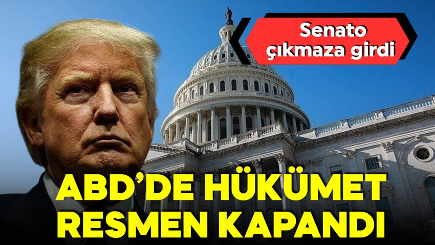ABD'de senato çıkmaza girdi! ABD hükümeti resmen kapandı