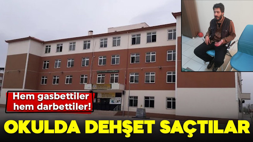 Okulda dehşet saçtılar! Öğrenciyi gasbedip müdür yardımcısını darbettiler