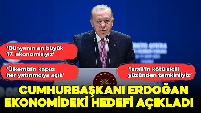 Cumhurbaşkanı Erdoğan'dan önemli açıklamalar: 'Kapımız her yatırımcıya açıktır'