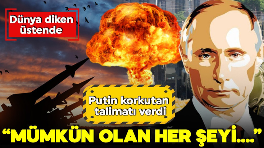 Nükleer gerilim tırmanıyor! Putin'den korkutan talimat: Mümkün olan her şeyi...