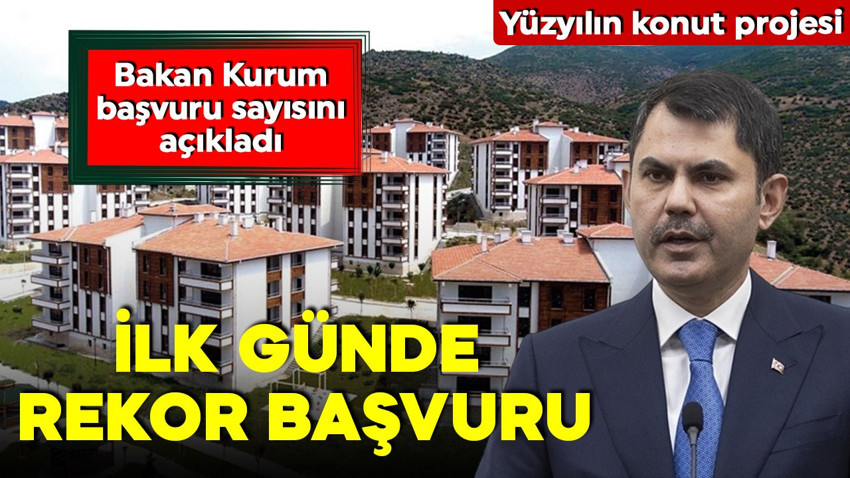 Yüzyılın Konut Projesi’ne yoğun ilgi! Bakan Kurum açıkladı! İlk gün kaç kişi başvurdu?