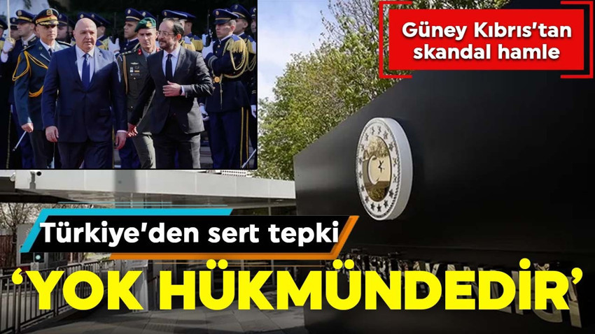 Güney Kıbrıs'tan skandal hamle! Türkiye'den sert tepki: "Yok hükmündedir"