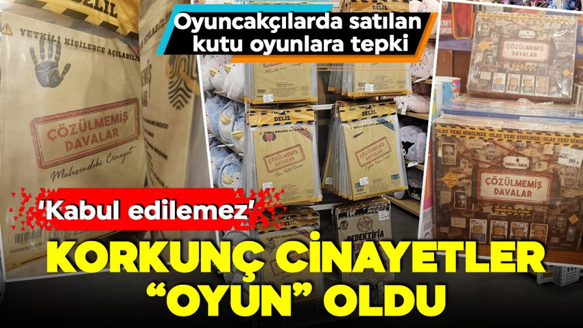 Korkunç cinayetler 'oyun oldu! Oyuncakçılarda satılan kutu oyunlara tepki: Kabul edilemez!