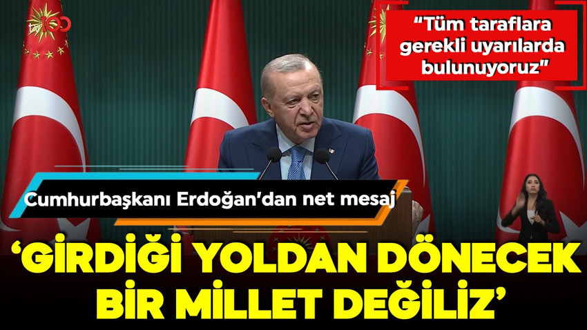 Cumhurbaşkanı Erdoğan: Girdiği yoldan dönecek bir millet değiliz