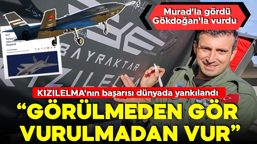 KIZILELMA'nın başarısı dünyada yankılandı: Dünya şaşkınlıkla izledi! 'Görünmeden gör, vurulmadan vur'
