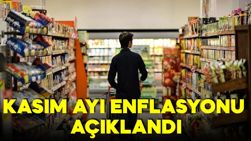 Kasım ayı enflasyonu açıklandı