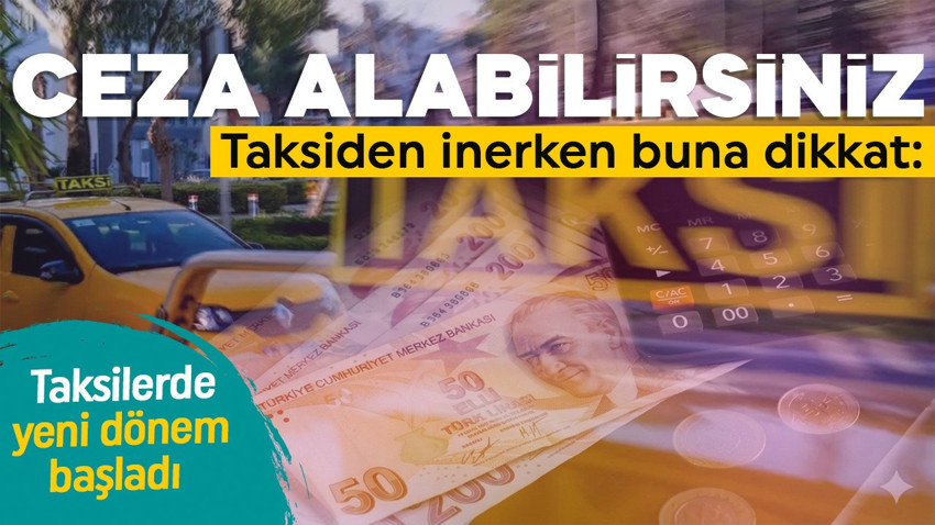 Taksilerde yeni dönem başladı! İnerken dikkat edin! Ceza alabilirsiniz!