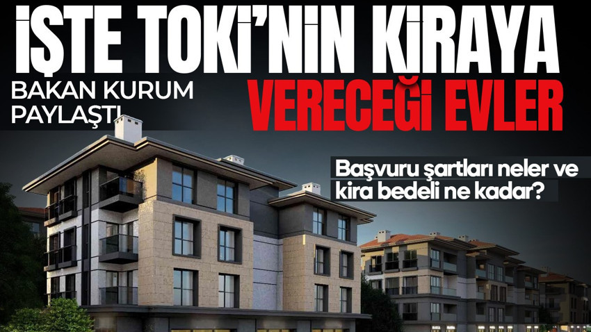 İSTANBUL TOKİ KİRALIK KONUTLARI NEREDE OLACAK? İşte TOKİ’nin kiraya vereceği evler! Bakan Kurum paylaştı