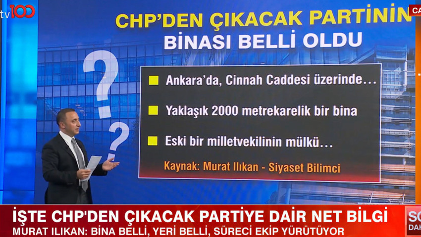 Murat Ilıkan’dan tv100’de gündem olacak kulis: CHP'DEN ÇIKACAK YENİ PARTİNİN BİNASI İÇİN AÇIK ADRES VERDİ! - Resim : 1