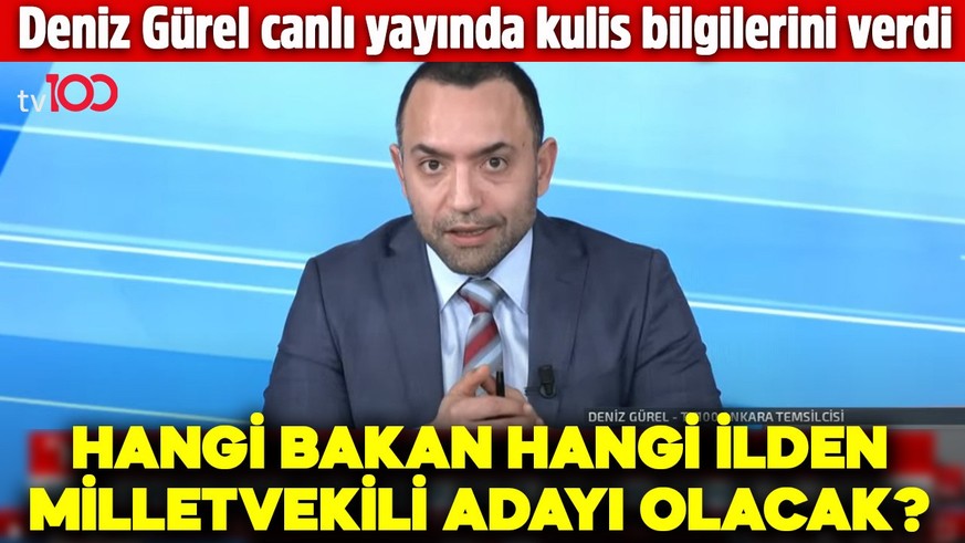 Hangi bakan hangi ilden milletvekili adayı olacak? Deniz Gürel canlı yayında kulis bilgilerini verdi