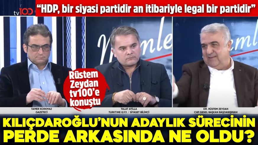Rüstem Zeydan tv100’e konuştu! Kılıçdaroğlu’nun adaylık sürecinin perde arkasında ne oldu?