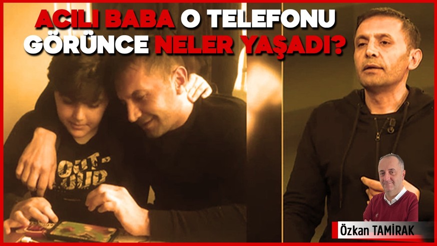 Acılı baba o telefonu görünce neler yaşadı?
