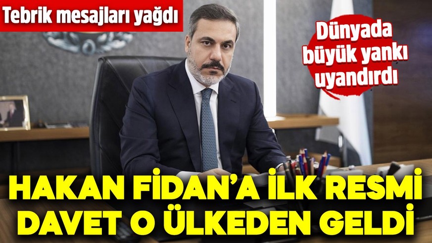 Dışişleri Bakanı Hakan Fidan’a ilk resmi davet o ülkeden geldi!