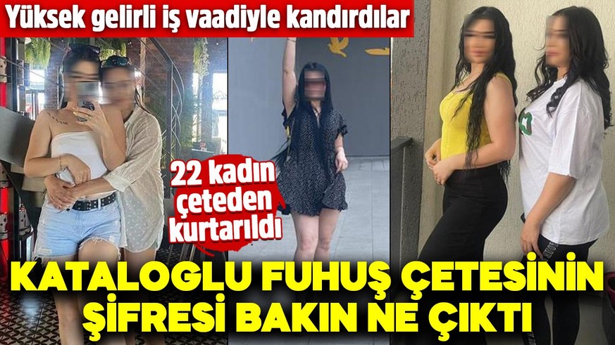 Yüksek gelirli iş vaadiyle kandırdılar! Kataloglu fuhuş çetesinin şifresi bakın ne çıktı