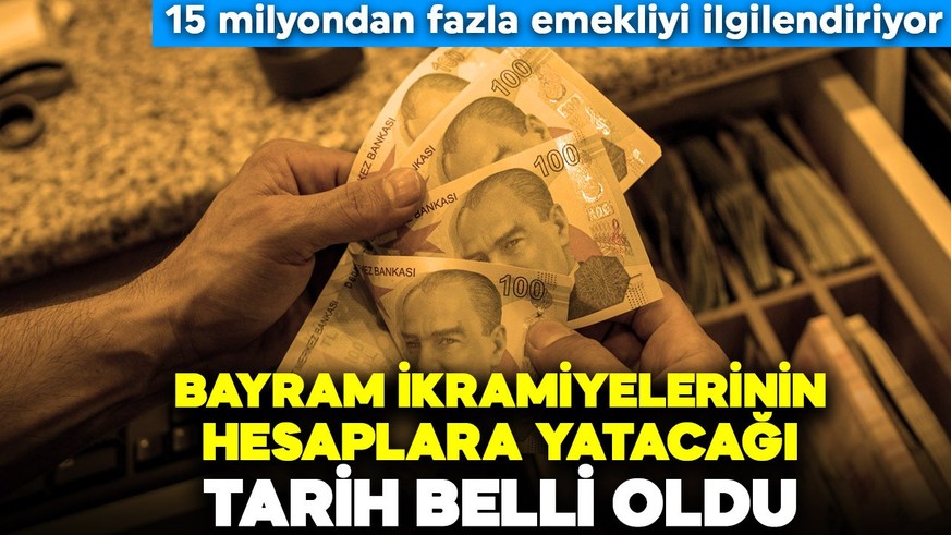 15 milyondan fazla emekliyi ilgilendiriyor! Bayram ikramiyelerinin hesaplara yatacağı tarih belli oldu
