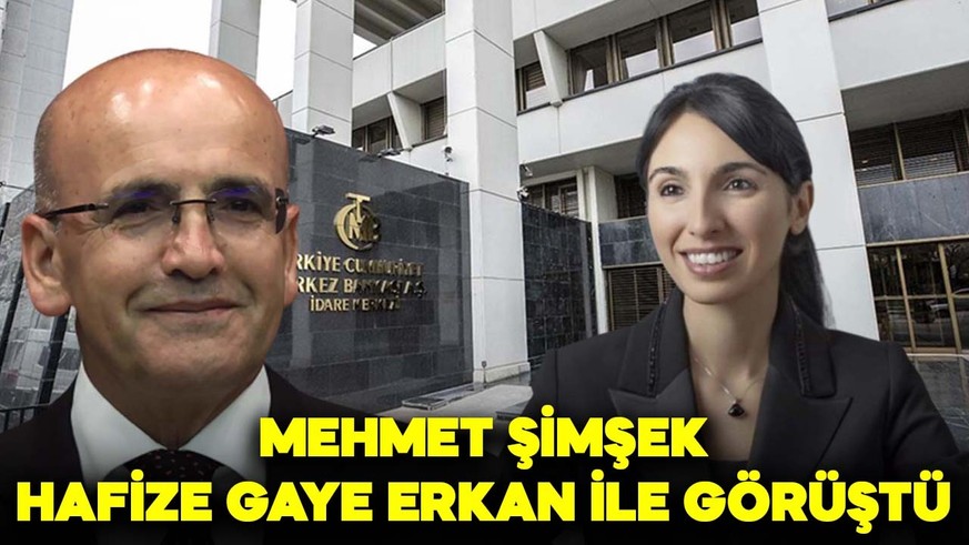 Mehmet Şimşek, Hafize Gaye Erkan ile görüştü
