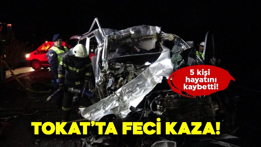 Tokat-Sivas karayolunda feci kaza! 5 kişi hayatını kaybetti