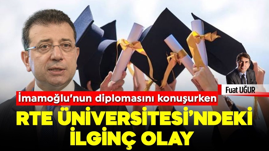 İmamoğlu’nun diplomasını konuşurken RTE Üniversitesi’ndeki ilginç olay! Mezun olmuş 8 öğrencinin diploması iptal edildi