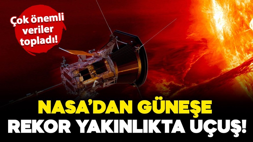 NASA'dan güneşe rekor yakınlıkta uçuş! Parker keşif aracı çok önemli veriler topladı