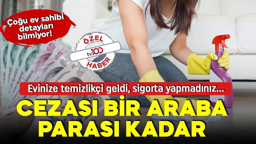 Sigortasız gündelikçi çalıştıran yandı! Günde 20 TL ödememek size bir araba parasına patlayabilir!