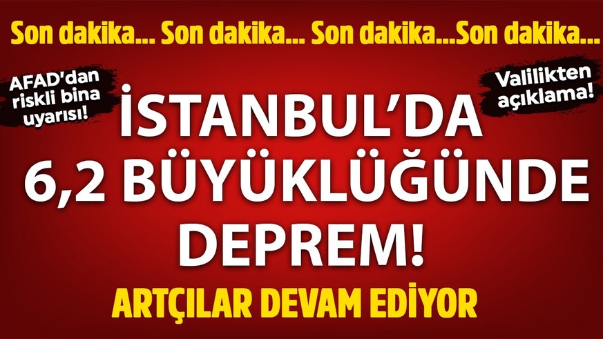 Son dakika deprem! İstanbul'da 6,2 büyüklüğünde deprem