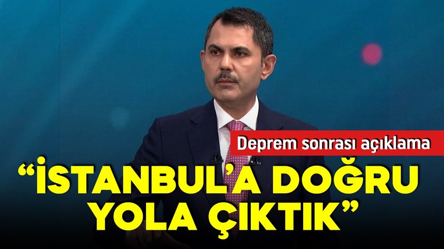 Murat Kurum'dan açıklama: İncelemelerde bulunmak üzere İstanbul'a doğru yola çıktık
