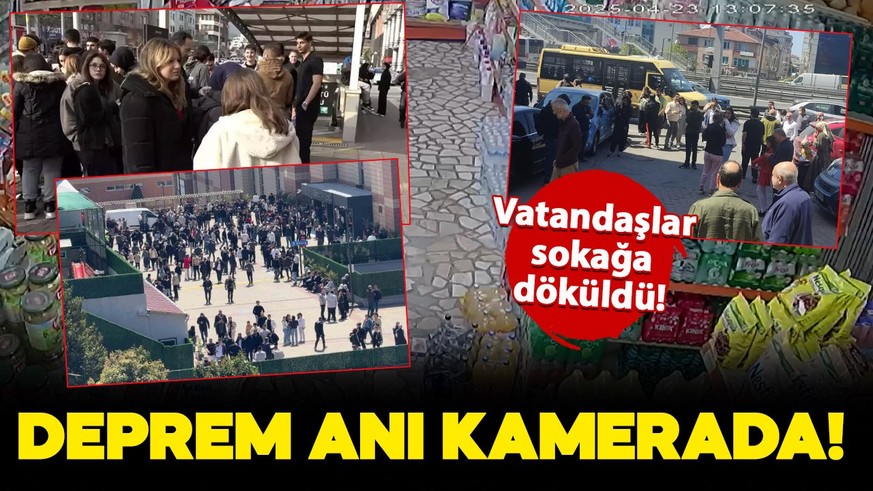 İstanbul'daki 6.2 büyüklüğündeki deprem anı kamerada! Depreme böyle yakalandılar... Vatandaşlar sokağa döküldü