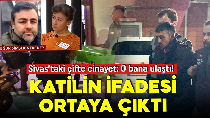 Sivas'taki çifte cinayette katilin ifadesi ortaya çıktı! 'O bana ulaştı' dedi,  gelme nedenini açıkladı!