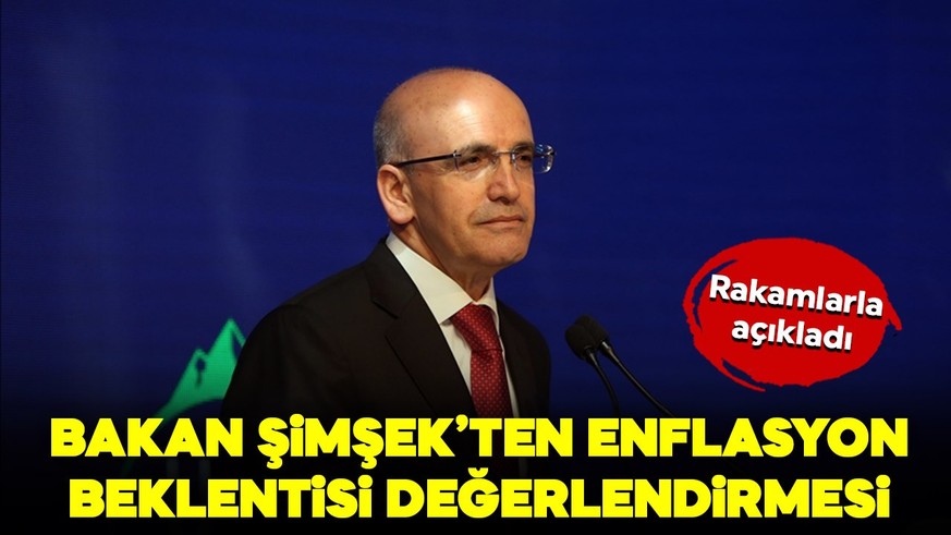Bakan Şimşek'ten enflasyon beklentisi açıklaması