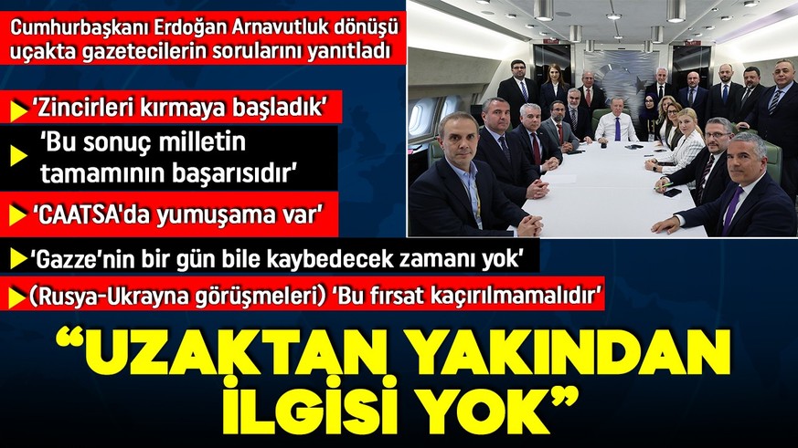 Cumhurbaşkanı Erdoğan, Arnavutluk ziyareti dönüşü uçakta gazetecilerin sorularını yanıtladı: Bunun Terörsüz Türkiye ile yakından uzaktan alakası yok