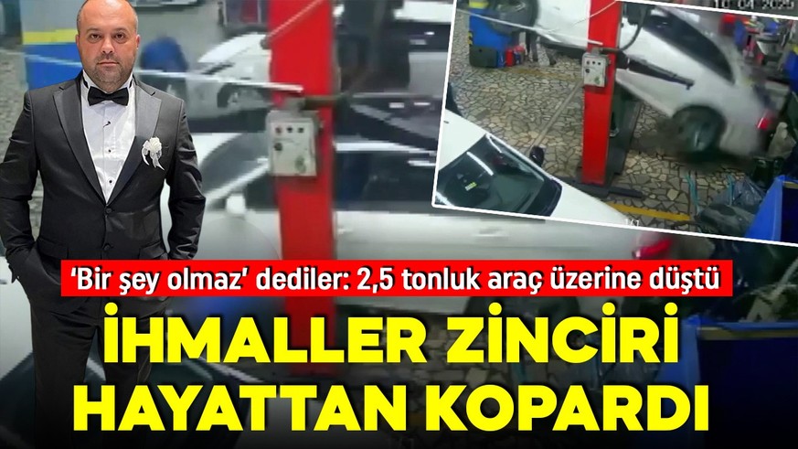 Oto tamircisinin feci sonu! İhmaller zinciri hayattan kopardı! 2,5 tonluk araç üzerine düştü!