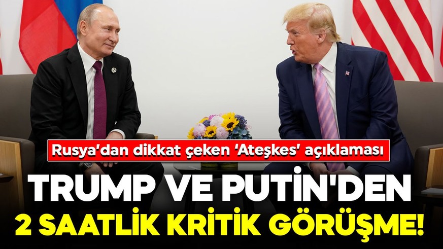 Trump ve Putin'den 2 saatlik kritik görüşme! Dikkat çeken 'Ateşkes' açıklaması