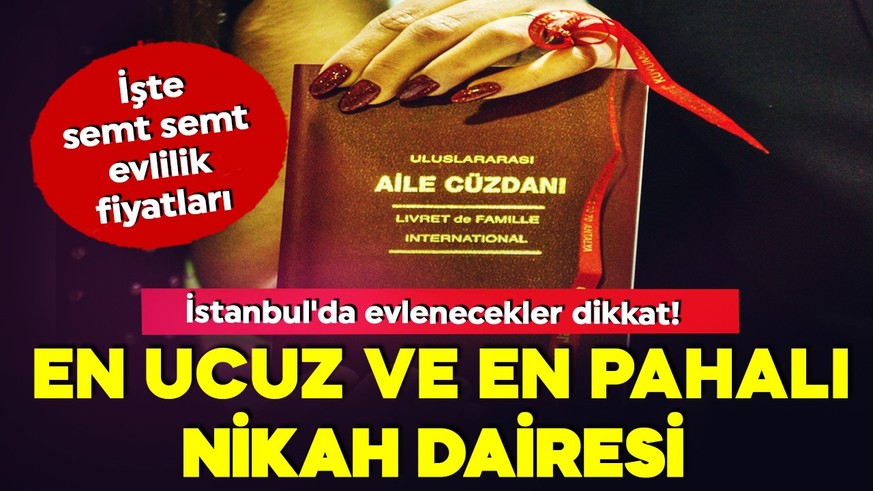 İstanbul'da evlenecekler dikkat! Semt semt nikahlanma fiyatı belirlendi! İşte en ucuz ve en pahalı nikah dairesi