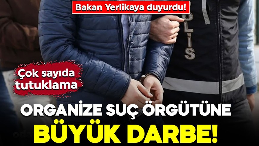Bakan Yerlikaya duyurdu! Organize suç örgütüne büyük darbe: 20 kişi tutuklandı