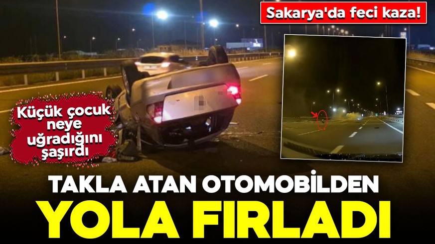 Sakarya'da feci kaza! Küçük çocuk taklalar atan otomobilden yola fırladı: O anlar kamerada