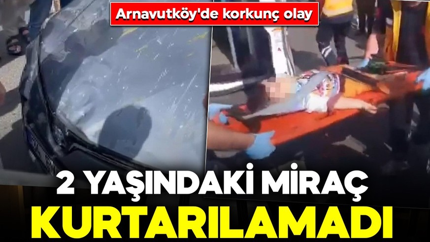 Anne ve çocuğuna otomobil çarptı! 2 yaşındaki Miraç bebek kurtarılamadı
