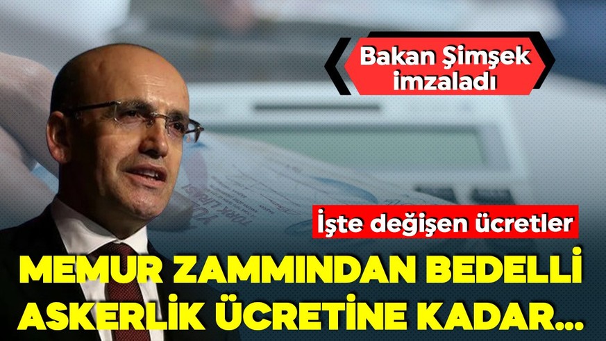 Bakan Şimşek imzaladı! Memur zammından bedelli askerlik ücretine kadar...