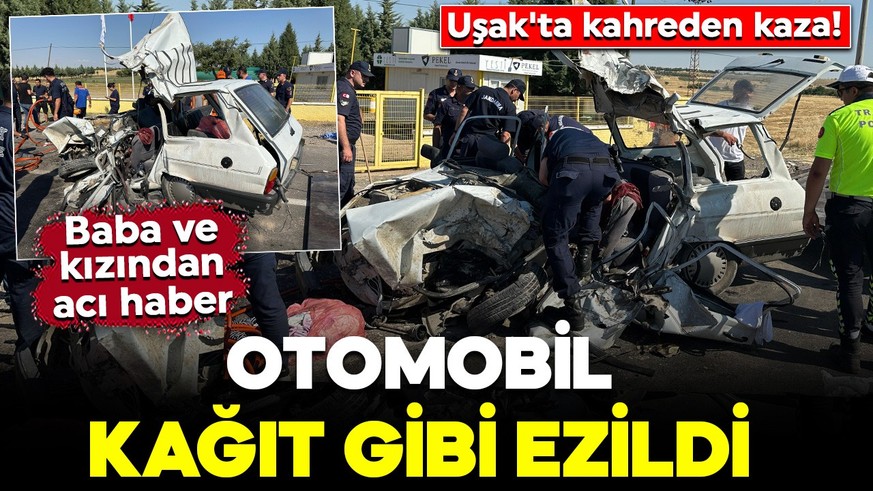 Uşak'ta kahreden kaza! Otomobil kağıt gibi ezildi: Baba ve kızından acı haber