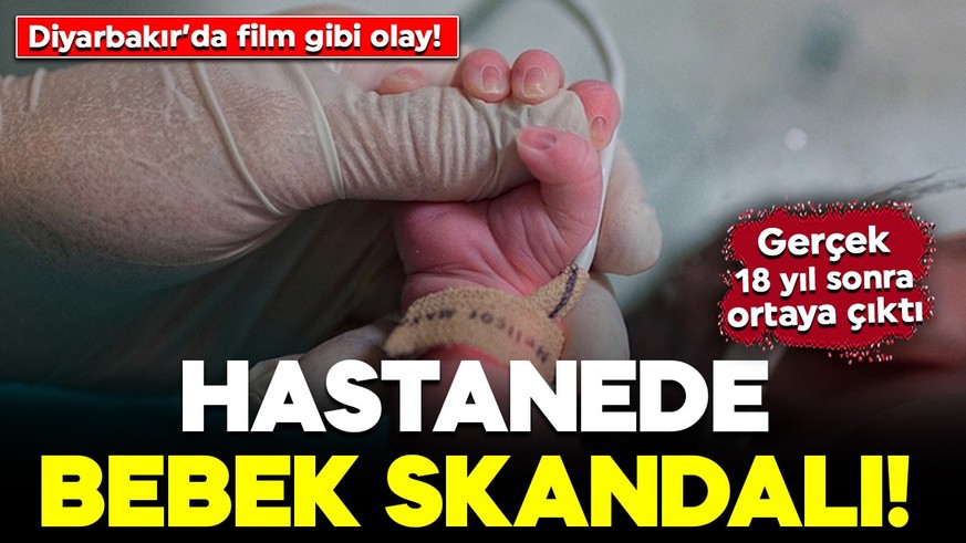 Diyarbakır’da film gibi olay! Hastanede bebek skandalı: Gerçek 18 yıl sonra ortaya çıktı