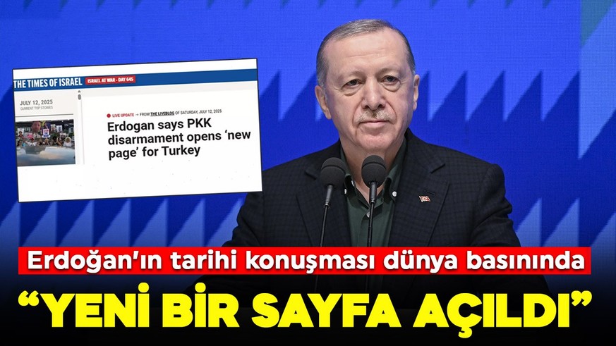 Cumhurbaşkanı Erdoğan'ın tarihi konuşması dünya basınında: "Yeni bir sayfa açıldı"