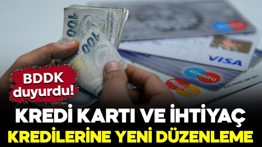 BDDK duyurdu! Kredi kartı ve ihtiyaç kredilerine yeni düzenleme