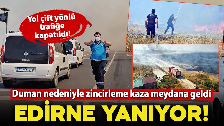 Edirne-Havsa arasında tarım arazisinde yangın! Yol çift yönlü trafiğe kapatıldı