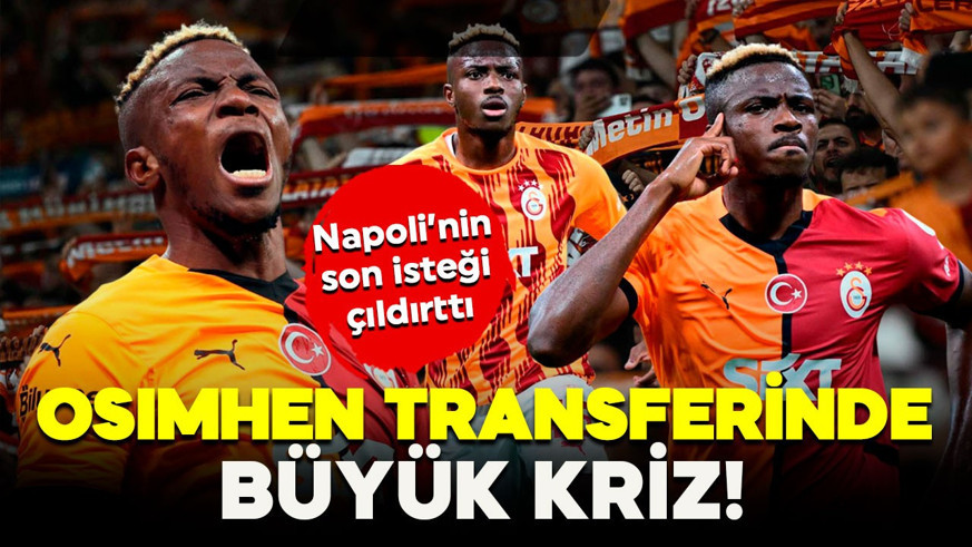 Napoli’nin son isteği Galatasaray’ı çıldırttı! Son karar için tarih belli oldu... Osimhen transferinde büyük kriz