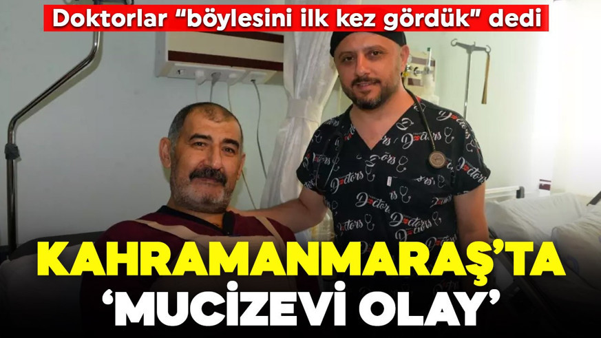 Doktorlar "böylesini ilk kez gördük" dedi! Kahramanmaraş'ta 'mucizevi olay'