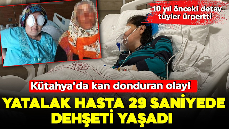 Kütahya'da kan donduran olay! Şizofreni hastası kadın dehşet saçtı! 29 saniyede hayatı karardı