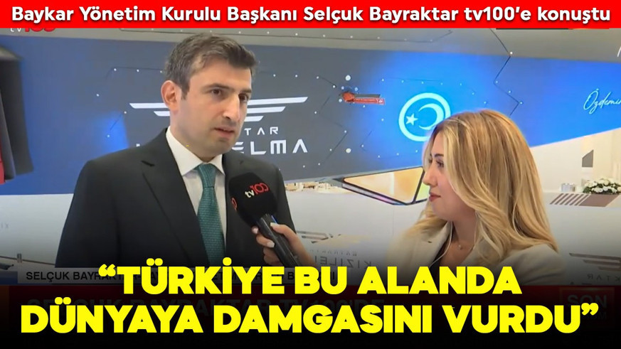 Baykar Yönetim Kurulu Başkanı Selçuk Bayraktar tv100'e konuştu: "Türkiye bu alanda dünyaya damgasını vurdu"
