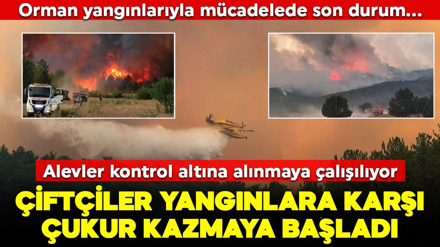 Orman yangınlarıyla mücadelede son durum! Çiftçiler orman yangınına karşı çukur kazmaya başladı