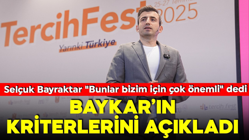 Selçuk Bayraktar "Bunlar bizim için çok önemli" dedi! Baykar'ın kriterlerini açıkladı